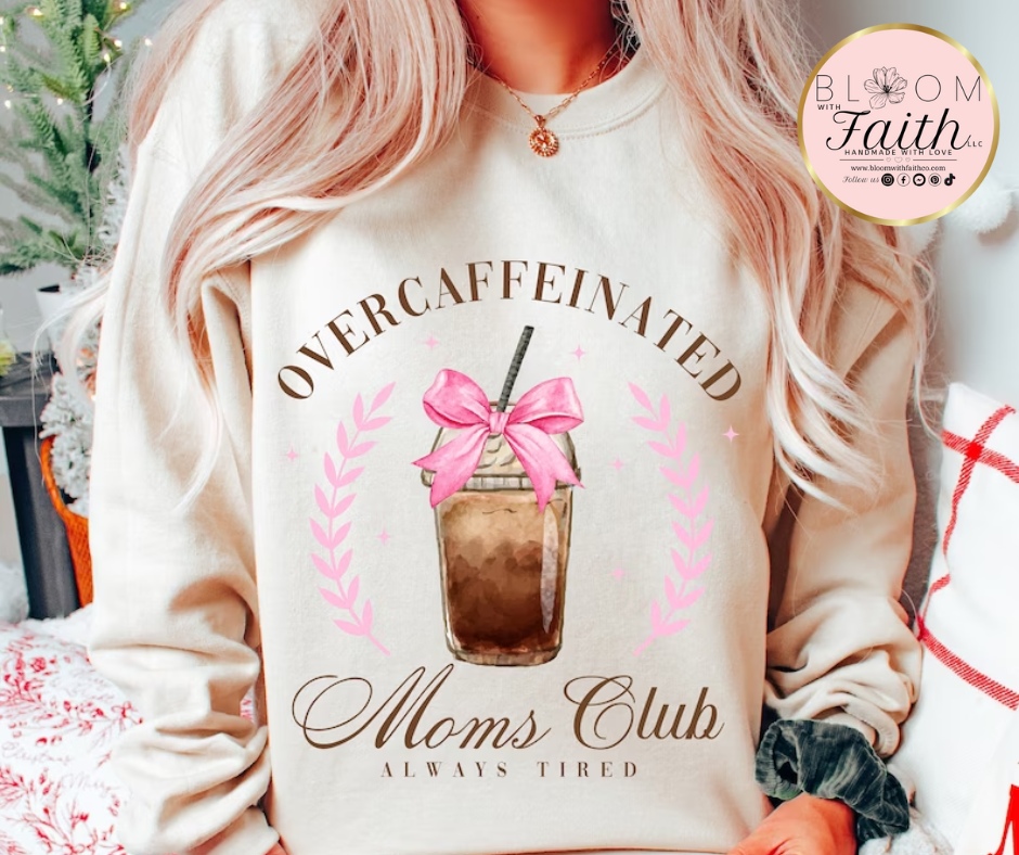 Coquette over caffeinated mom's club shirt