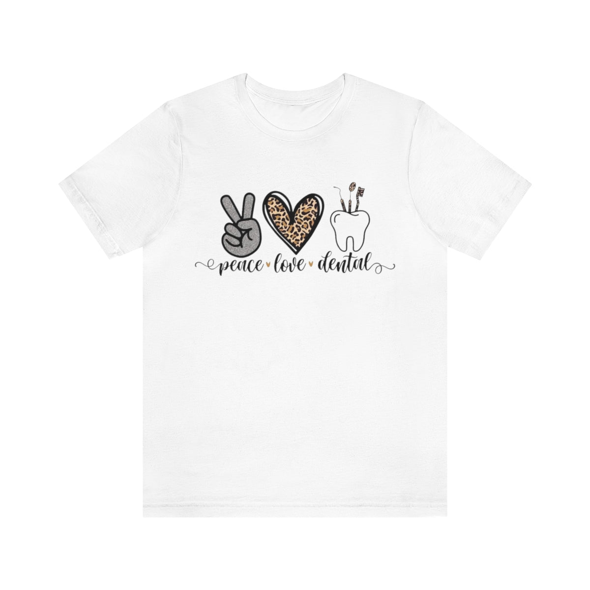 Peace Love Dentals T-Shirt