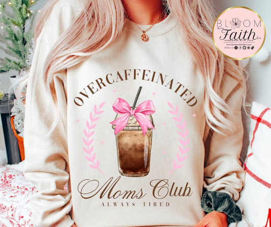 Coquette over caffeinated mom's club shirt